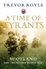 Image for Time Of Tyrants : Scotland And The Second World War