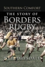 Image for Southern comfort: the history of Borders rugby