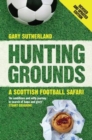 Image for Hunting Grounds: A Scottish Football Safari