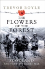 Image for The flowers of the forest: Scotland and the First World War