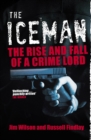 Image for The Iceman: the rise and fall of a crime lord