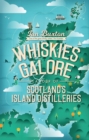 Image for Whiskies galore: a tour of Scotland&#39;s island distilleries