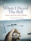 Image for When I Heard the Bell: The Loss of the Iolaire