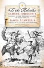 Image for To the Hebrides: Samuel Johnson&#39;s Journey to the western islands of Scotland ; and James Boswell&#39;s Journal of a tour to the Hebrides