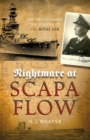 Image for Nightmare at Scapa Flow: the truth about the sinking of HMS Royal Oak