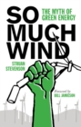 Image for So much wind?: the myth of green energy
