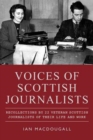 Image for Voices of Scottish journalists: recollections by 22 veteran Scottish journalists of their life and work
