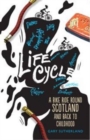Image for Life Cycle: A Bike Ride Round Scotland (and Back to Childhood)