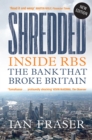 Image for Shredded: inside RBS, the bank that broke Britain