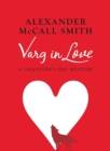 Image for Varg in love: a Valentine&#39;s Day mystery