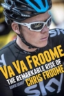 Image for Va Va Froome: The Remarkable Rise of Chris Froome