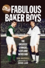 Image for The fabulous Baker boys: the greatest strikers Scotland never had