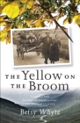Image for The yellow on the broom: the early days of a traveller woman