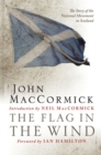 Image for The flag in the wind: the story of the National Movement in Scotland
