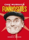 Image for Chic Murray&#39;s funnyosities: gags, one-liners, spoonerisms, puns and witticisms and some short haired (some particularly scruffy), but predominantly shaggy-dog stories