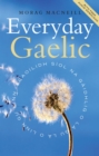 Image for Everyday Gaelic: Morag MacNeill.