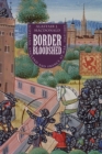 Image for Border bloodshed: Scotland and England at war, 1369-1403
