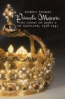 Image for Princelie Majestie: the court of James V of Scotland, 1528-1542