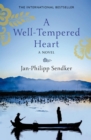 Image for A well-tempered heart: a novel