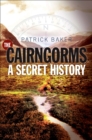 Image for Secret histories of the Cairngorms