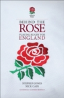 Image for Behind the rose: playing rugby for England