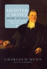 Image for Minister of Money: Henry Duncan, Founder of the Savings Bank Movement