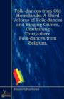 Image for Folk-dances from Old Homelands; A Third Volume of Folk-dances and Singing Games, Containing Thirty-three Folk-dances from Belgium,