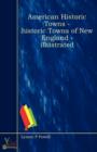 Image for American Historic Towns - Historic Towns Of New England - Illustrated