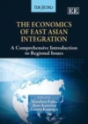 Image for The economics of East Asian integration: a comprehensive introduction to regional issues