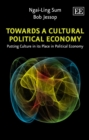 Image for Toward a cultural political economy: putting culture in its place in political economy