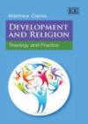 Image for Development and religion: theology and practice