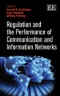 Image for Regulation and the performance of communication and information networks