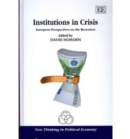 Image for Institutions in crisis  : European perspectives on the recession