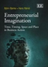 Image for Entrepreneurial imagination: time, timing, space and place in business action