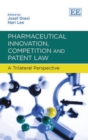 Image for Pharmaceutical innovation, competition and patent law  : a trilateral perspective