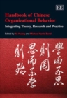 Image for Handbook of Chinese organizational behavior  : integrating theory, research and practice