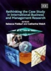 Image for Rethinking the case study in international business and management research