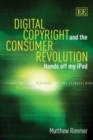 Image for Digital copyright and the consumer revolution  : hands off my iPod