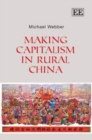 Image for Making capitalism in rural China
