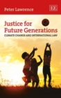 Image for Justice for future generations  : climate change and international law