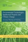 Image for Environmental technologies, intellectual property and climate change: accessing, obtaining and protecting