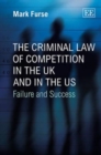 Image for The criminal law of competition in the UK and in the US  : failure and success