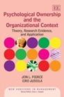 Image for Psychological ownership and the organizational context  : theory, research evidence and application