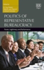 Image for Politics of representative bureaucracy  : power, legitimacy and performance