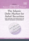 Image for The Islamic debt market for sukuk securities: the theory and practice of profi investment