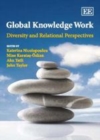 Image for Global knowledge work: diversity and relational perspectives