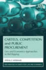 Image for Cartels, competition and public procurement  : law and economic approaches to bid rigging