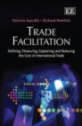 Image for Trade facilitation  : defining, measuring, explaining and reducing the cost of international trade