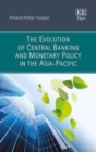 Image for The Evolution of Central Banking and Monetary Policy in the Asia-Pacific