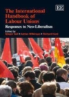 Image for The international handbook of labour unions: responses to neo-liberalism